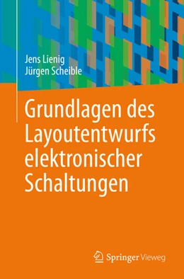 Abbildung von Lienig / Scheible | Grundlagen des Layoutentwurfs elektronischer Schaltungen | 1. Auflage | 2023 | beck-shop.de