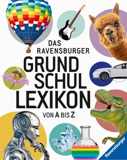 Abbildung von Gampfer / Köster-Ollig | Das Ravensburger Grundschullexikon von A bis Z bietet jede Menge spannende Fakten und ist ein umfassendes Nachschlagewerk für Schule und Freizeit | 1. Auflage | 2023 | beck-shop.de