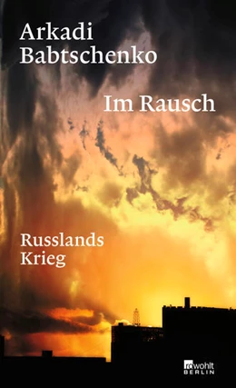 Abbildung von Babtschenko | Im Rausch | 1. Auflage | 2022 | beck-shop.de