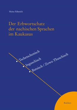 Abbildung von Fähnrich | Der Erbwortschatz der nachischen Sprachen im Kaukasus | 1. Auflage | 2022 | beck-shop.de