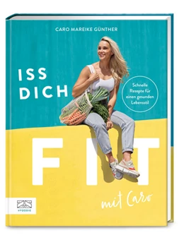 Abbildung von Günther | Iss dich fit mit Caro | 1. Auflage | 2023 | beck-shop.de