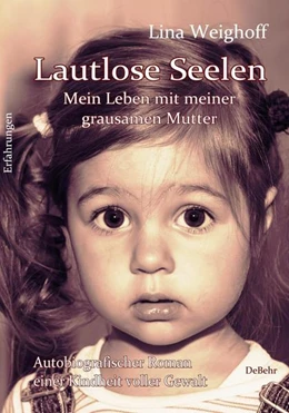 Abbildung von Weighoff | Lautlose Seelen - Mein Leben mit meiner grausamen Mutter - Autobiografischer Roman einer Kindheit voller Gewalt | 1. Auflage | 2022 | beck-shop.de