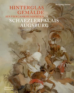 Abbildung von Steiner / Trepesch | Hinterglasgemälde aus vier Jahrhunderten im Schaezlerpalais Augsburg | 1. Auflage | 2022 | beck-shop.de