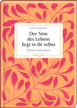 Abbildung von Kruppa | Der Sinn des Lebens liegt in dir selbst | 1. Auflage | 2023 | beck-shop.de