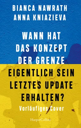 Abbildung von Nawrath / Kniazieva | Wann hat das Konzept der Grenze eigentlich sein letztes Update erhalten? | 1. Auflage | 2022 | beck-shop.de