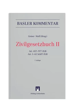 Abbildung von Geiser / Wolf | Zivilgesetzbuch: ZGB, II: Art. 457-977 ZGB, Art. 1-61 SchlT ZGB
 | 7. Auflage | 2023 | beck-shop.de