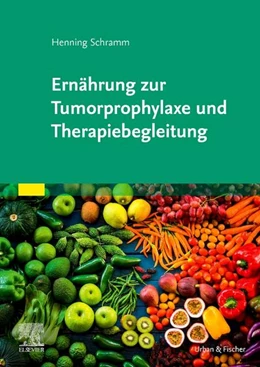 Abbildung von Schramm | Ernährung zur Tumorprophylaxe und Therapiebegleitung | 1. Auflage | 2022 | beck-shop.de
