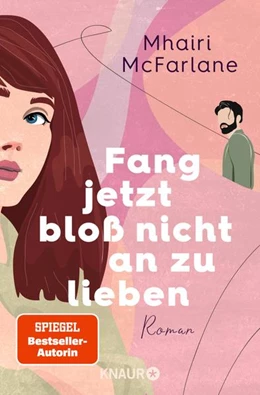 Abbildung von McFarlane | Fang jetzt bloß nicht an zu lieben | 1. Auflage | 2022 | beck-shop.de