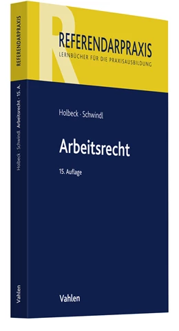 Abbildung von Holbeck / Schwindl | Arbeitsrecht | 15. Auflage | 2023 | beck-shop.de