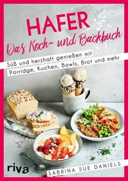 Abbildung von Daniels | Hafer: Das Koch- und Backbuch | 1. Auflage | 2022 | beck-shop.de