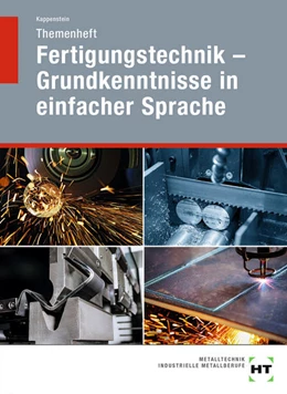 Abbildung von Kappenstein | Themenheft Fertigungstechnik - Grundkenntnisse in einfacher Sprache | 1. Auflage | 2022 | beck-shop.de