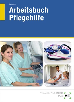 Abbildung von Fahlbusch | Arbeitsbuch Pflegehilfe | 1. Auflage | 2022 | beck-shop.de