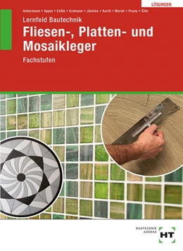 Abbildung von Ille / Prunu | Lösungen zu Lernfeld Bautechnik Fliesen-, Platten- und Mosaikleger | 6. Auflage | 2022 | beck-shop.de