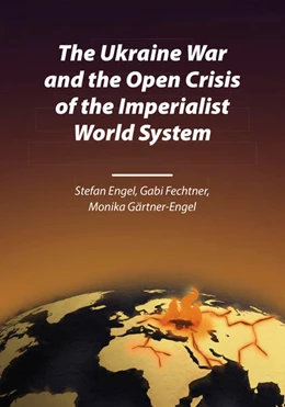 Abbildung von Engel / ZK der Marxistisch-Leninistischen Partei Deutschlands | The Ukraine War and the Open Crisis of the Imperialist World System | 1. Auflage | 2022 | beck-shop.de