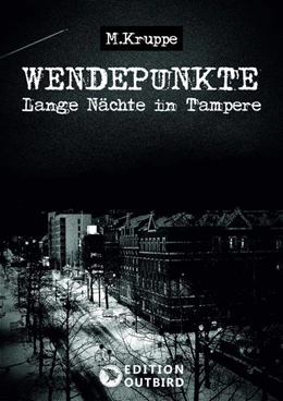 Abbildung von Kruppe | Wendepunkte - Lange Nächte in Tampere | 1. Auflage | 2022 | beck-shop.de