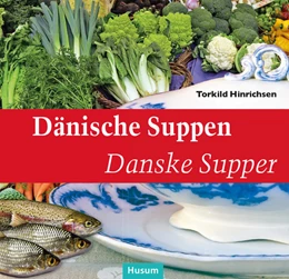 Abbildung von Hinrichsen | Dänische Suppen - Danske Supper | 1. Auflage | 2023 | beck-shop.de