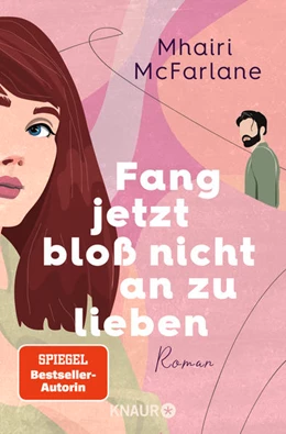 Abbildung von McFarlane | Fang jetzt bloß nicht an zu lieben | 1. Auflage | 2022 | beck-shop.de