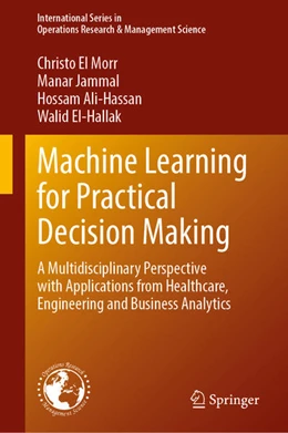 Abbildung von El Morr / Jammal | Machine Learning for Practical Decision Making | 1. Auflage | 2022 | beck-shop.de