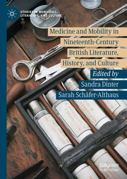 Abbildung von Dinter / Schäfer-Althaus | Medicine and Mobility in Nineteenth-Century British Literature, History, and Culture | 1. Auflage | 2023 | beck-shop.de