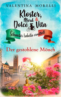 Abbildung von Morelli | Kloster, Mord und Dolce Vita - Der gestohlene Mönch | 1. Auflage | 2022 | beck-shop.de