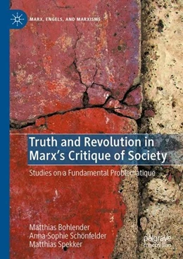 Abbildung von Bohlender / Schönfelder | Truth and Revolution in Marx's Critique of Society | 1. Auflage | 2023 | beck-shop.de