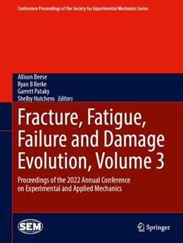 Abbildung von Beese / Berke | Fracture, Fatigue, Failure and Damage Evolution, Volume 3 | 1. Auflage | 2023 | beck-shop.de