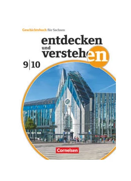 Abbildung von Sowade / Heber | Entdecken und verstehen 9./10. Schuljahr - Sachsen - Ausgabe ab 2019 - Vom Kalten Krieg bis zur Gegenwart - Schulbuch mit digitalen Medien | 1. Auflage | 2023 | beck-shop.de