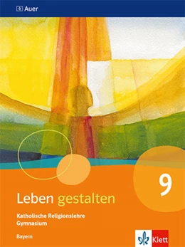 Abbildung von Leben gestalten 9. Schulbuch Klasse 9. Ausgabe Bayern | 1. Auflage | 2023 | beck-shop.de