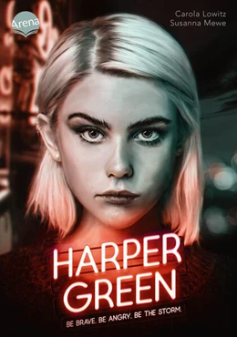 Abbildung von Lowitz / Mewe | Harper Green - Be Brave. Be Angry. Be the Storm. | 1. Auflage | 2023 | beck-shop.de