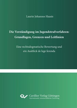 Abbildung von Haasis | Die Verständigung im Jugendstrafverfahren: Grundlagen, Grenzen und Leitlinien. Eine rechtsdogmatische Bewertung und ein Ausblick de lege ferenda | 1. Auflage | 2022 | beck-shop.de