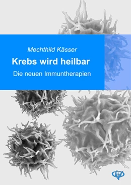 Abbildung von Kässer | Krebs wird heilbar | 2. Auflage | 2022 | beck-shop.de