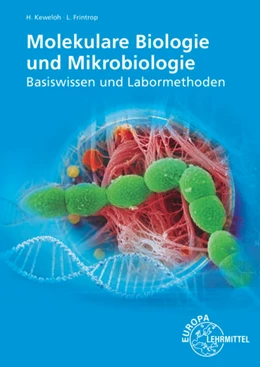 Abbildung von Frintrop / Keweloh | Molekulare Biologie und Mikrobiologie | 3. Auflage | 2022 | beck-shop.de