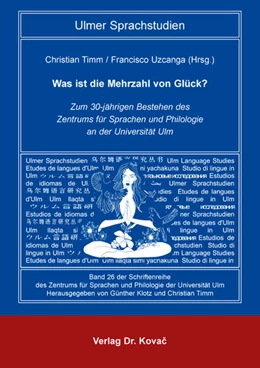 Abbildung von Timm / Uzcanga | Was ist die Mehrzahl von Glück? Zum 30-jährigen Bestehen des Zentrums für Sprachen und Philologie an der Universität Ulm | 1. Auflage | 2022 | 26 | beck-shop.de