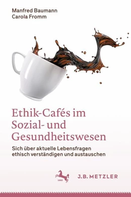 Abbildung von Baumann / Fromm | Ethik-Cafés im Sozial- und Gesundheitswesen | 1. Auflage | 2023 | beck-shop.de