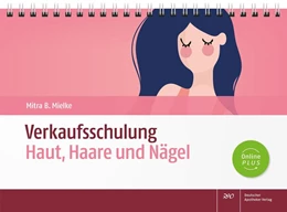 Abbildung von Mielke | Verkaufsschulung Haut, Haare und Nägel | 1. Auflage | 2022 | beck-shop.de