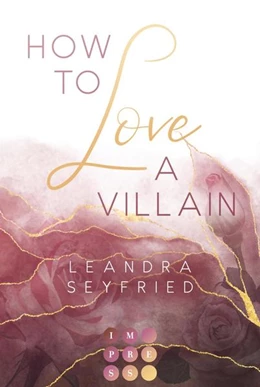 Abbildung von Seyfried | How to Love A Villain (Chicago Love 1) | 1. Auflage | 2022 | beck-shop.de