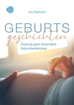 Abbildung von Dechant | Geburtsgeschichten | 1. Auflage | 2022 | beck-shop.de