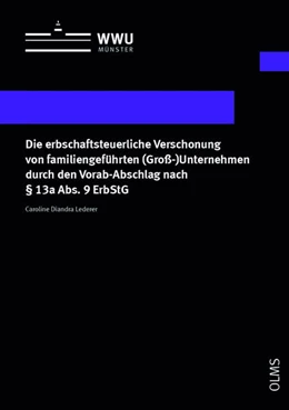 Abbildung von Lederer | Die erbschaftsteuerliche Verschonung von familiengeführten (Groß-)Unternehmen durch den Vorab-Abschlag nach § 13a Abs. 9 ErbStG | 1. Auflage | 2022 | 47 | beck-shop.de