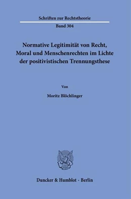 Abbildung von Blöchlinger | Normative Legitimität von Recht, Moral und Menschenrechten im Lichte der positivistischen Trennungsthese. | 1. Auflage | 2022 | beck-shop.de