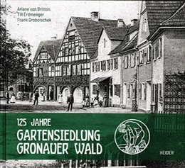 Abbildung von Britton / Erdmenger | 125 Jahre Gartensiedlung Gronauer Wald | 1. Auflage | 2022 | beck-shop.de