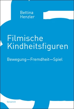 Abbildung von Henzler | Filmische Kindheitsfiguren | 1. Auflage | 2022 | beck-shop.de