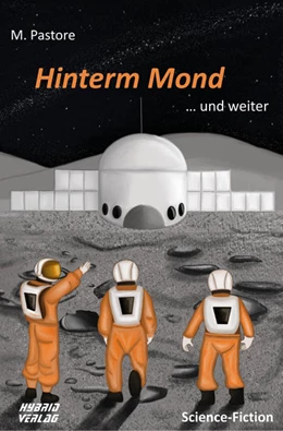 Abbildung von Pastore | Hinterm Mond | 1. Auflage | 2022 | beck-shop.de