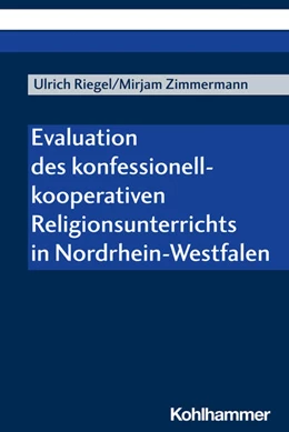 Abbildung von Riegel / Zimmermann | Evaluation des konfessionell-kooperativen Religionsunterrichts in Nordrhein-Westfalen | 1. Auflage | 2022 | beck-shop.de