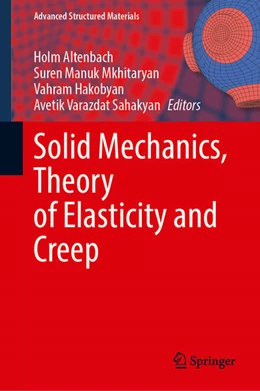 Abbildung von Altenbach / Mkhitaryan | Solid Mechanics, Theory of Elasticity and Creep | 1. Auflage | 2023 | beck-shop.de