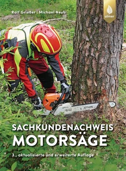 Abbildung von Grießer / Neub | Sachkundenachweis Motorsäge | 3. Auflage | 2022 | beck-shop.de