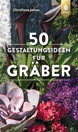 Abbildung von James | 50 Gestaltungsideen für Gräber | 3. Auflage | 2022 | beck-shop.de