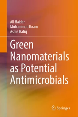 Abbildung von Haider / Ikram | Green Nanomaterials as Potential Antimicrobials | 1. Auflage | 2022 | beck-shop.de