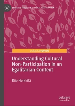 Abbildung von Heikkilä | Understanding Cultural Non-Participation in an Egalitarian Context | 1. Auflage | 2022 | beck-shop.de