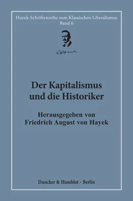 Abbildung von Hayek / Bouillon | Der Kapitalismus und die Historiker. | 1. Auflage | 2022 | beck-shop.de