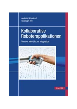 Abbildung von Schunkert / Ryll | Kollaborative Roboterapplikationen | 1. Auflage | 2022 | beck-shop.de
